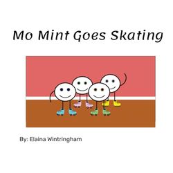 Mo Mint Goes Skating