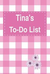 Tina's To Do List Notebook: Blank Daily Checklist Planner for Women with 5 Top Priorities | Pink Feminine Style Pattern with Flowers