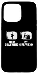 Author Your Girlfriend My Girlfriend Boyfriend Funny Writer Case for iPhone 15 Pro Max