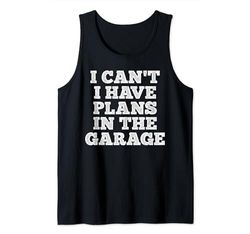 I Can't I Have Plans In The Garage Car Mechanic Father's Day Canotta