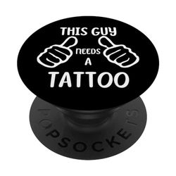 Funny Tattoo Lover This Guy Needs a Tattoo PopSockets PopGrip Intercambiable