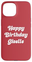 Happy Birthday Giselle Case for iPhone 15