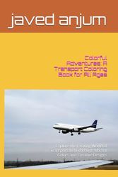 Colorful Adventures: A Transport Coloring Book for All Ages: Explore the Exciting World of Transportation Through Vibrant Colors and Creative Designs