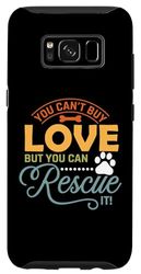 Custodia per Galaxy S8 Dog You Can't Buy Love But You Can Rescue It Dogs Lovers