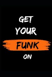 Get Your Funk On