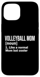 Volleyball Mom Definition Funny Women Mom Saying Sports Case for iPhone 15