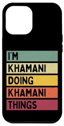 Carcasa para iPhone 13 Pro Max I'm Khamani Doing Khamani Things - Cita personalizada divertida