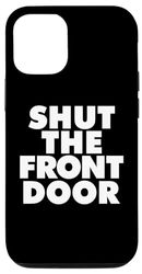 Carcasa para iPhone 13 shut the front door