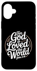 For God So Loved The World John 3 16 Scripture Case for iPhone 16 Plus