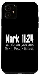 Mark 11:24 Bible Verse Religious Christian Case for iPhone 11