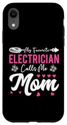 Carcasa para iPhone XR Orgullosa mamá Día de la Madre Mi electricista favorito me llama mamá