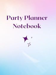 Party Planner Notebook - Must Have!: Will help you with all the details to make the perfect Event!