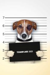 Terminplaner 2025: Hund mit Tafel Design Jahresplaner und Kalender von Januar bis Dezember 2025 - Organizer und Zeitplaner für 1 Jahr