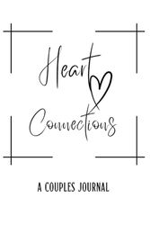 Heart Connections A Couples Journal: Relationship Couples Journey Communication