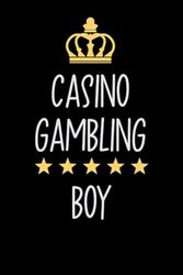 Casino Gambling Boy: Notebook for Boys Who Love Casino Gambling | Birthday Gifts Idea for Casino Gambling Boys | Casino Gambling Appreciation