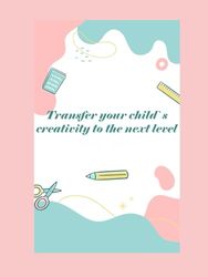 Transfer your child's creativity to the next level
