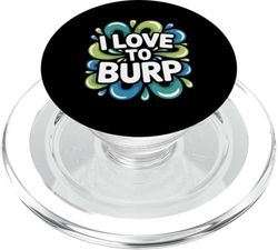 Declaración divertida y humorística "I Love To Burp" PopSockets PopGrip para MagSafe