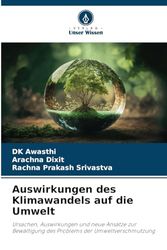 Auswirkungen des Klimawandels auf die Umwelt: Ursachen, Auswirkungen und neue Ansätze zur Bewältigung des Problems der Umweltverschmutzung