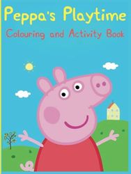 Peppa's Playtime Colouring and Activity book: Playtime With Peppa