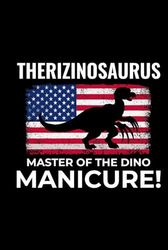 Therizinosaurus - Master of the Dino Manicure!: American Flag Dinosaur Fossil Notebook - Funny Journal for Writing Notes, Paleontology & Science Lovers, College Ruled Lined Paper
