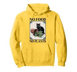 No Food No Plants Cat Plant Kitten Plants Cat Lover Pullover Hoodie