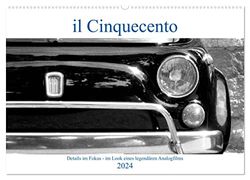 il Cinquecento - Details im Fokus - im Look eines legendären Analogfilms (Wandkalender 2024 DIN A2 quer), CALVENDO Monatskalender: Details vom Fiat 500 - entwickelt mit Kodak Tri-X 400