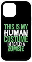 iPhone 14 Plus This Is My Human Costume I'm Really A Zombie Case