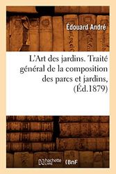 L'Art des jardins. Traité général de la composition des parcs et jardins, (Éd.1879)