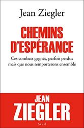 Chemins d'espérance: Ces combats gagnés, parfois perdus mais que nous remporterons ensemble