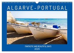 ALGARVE PORTUGAL FANTASTIC AND BEAUTIFUL BAYS (Wall Calendar 2025 DIN A3 landscape), CALVENDO 12 Month Wall Calendar: Algarve's most beautiful beaches and fascinating bays