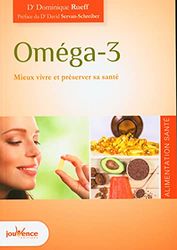 Oméga 3: Mieux vivre et préserver sa santé