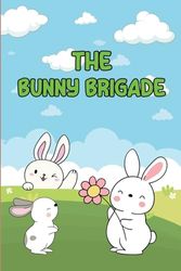 The Bunny Brigade: Hoppy Heroes Unite