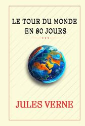 LE TOUR DU MONDE EN 80 JOURS: La Course Contre le Temps