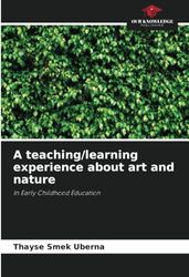 A teaching/learning experience about art and nature: In Early Childhood Education