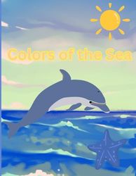 Colors of the Sea: Discover Marine Life: A Fun Coloring Adventure for Kids