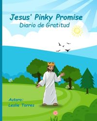 Jesus' Pinky Promise: Diario de Gratitud