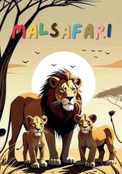 Malsafari: Abenteuer Safari: Malspaß mit den wilden Tieren Afrikas!