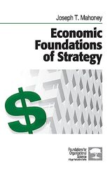 Economic Foundations of Strategy (Foundations for Organizational Science)