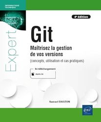 Git: Maîtrisez la gestion de vos versions (concepts, utilisation et cas pratiques)