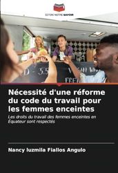 Nécessité d'une réforme du code du travail pour les femmes enceintes: Les droits du travail des femmes enceintes en Équateur sont respectés