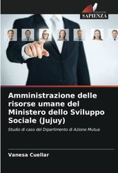 Amministrazione delle risorse umane del Ministero dello Sviluppo Sociale (Jujuy): Studio di caso del Dipartimento di Azione Mutua