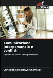 Comunicazione interpersonale e conflitti: Gestione dei conflitti nell'organizzazione
