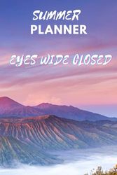 Eyes Wide Closed Summer Planner: Inspirational Journal and Positive Notebook