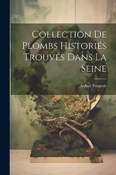 Collection De Plombs Historiés Trouvés Dans La Seine