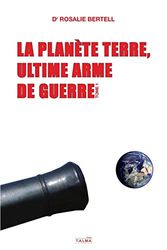 La Planète Terre, ultime arme de guerre: Tome 1