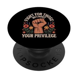 Lucha por aquellos sin tu privilegio PopSockets PopGrip Adhesivo