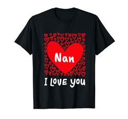 Nan I Love You, My Heart Belongs To Nan Personalizado Camiseta