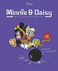 Compte à rebours: Minnie & Daisy Mission espionnage - Tome 6