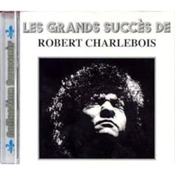 Les Grands Succès de Robert Charlebois [Import]