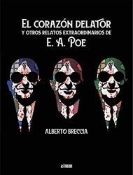 El corazón delator y otros relatos extraordinarios de E. A. Poe